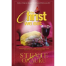 The Christ we eat: Understanding and applying the mystery of communion