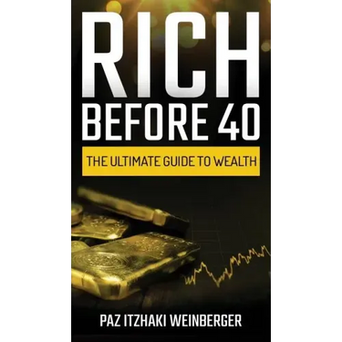Rich Before 40: The Ultimate Guide to Wealth