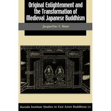 Original Enlightenment and the Transformation of Medieval Japanese Buddhism