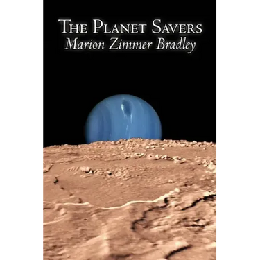 The Planet Savers by Marion Zimmer Bradley, Science Fiction, Adventure