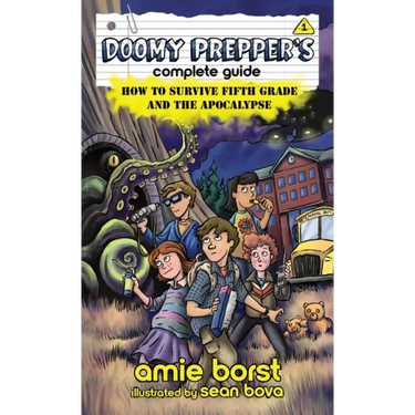 Doomy Prepper's Complete Guide: How to Survive Fifth Grade and the Apocalypse
