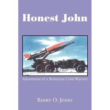 Honest John: Adventures of a Reluctant Cold-Warrior