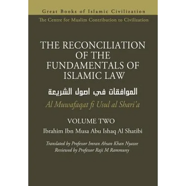 THE RECONCILIATION OF THE FUNDAMENTALS OF ISLAMIC LAW - Volume 2 - Al Muwafaqat fi Usul al Shari'a