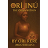 Orí-Inú: The Òrìṣà Within