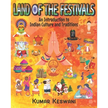 Land of the Festivals: An Introduction to Indian Culture and Traditions