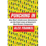 Punching in: One Man's Undercover Adventures on the Front Lines of America's Best-Known Companies