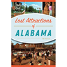 Lost Attractions of Alabama