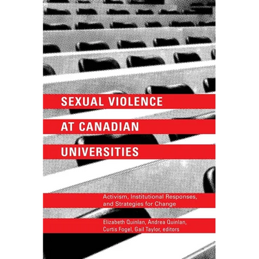 Sexual Violence at Canadian Universities: Activism, Institutional Responses, and Strategies for Change