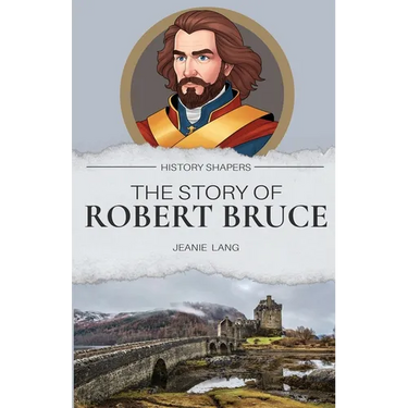 The Story of Robert Bruce