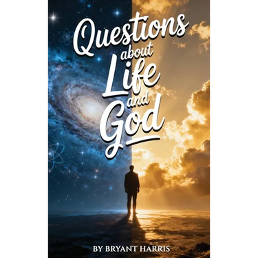 Questions About Life and God