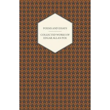 Poems and Essays - Collected Works of Edgar Allan Poe