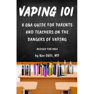 Vaping 101: A Q&A Guide for Parents and Teachers on the Dangers of Vaping