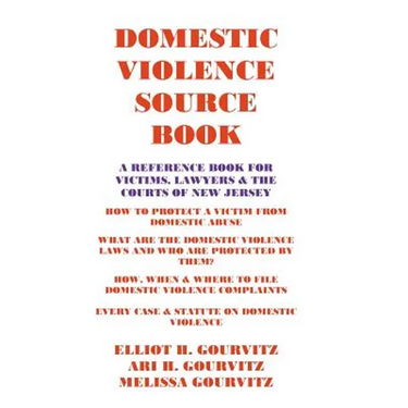 Domestic Violence Source Book: A Reference Book for Victims, Lawyers, and the Courts of New Jersey