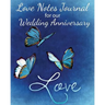 Loves Notes Journal for our Wedding Anniversary: A Wedding Anniversary Journal (Full Color)