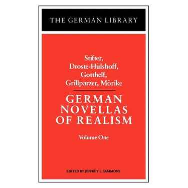 German Novellas of Realism: Stifter, Droste-Hulshoff, Gotthelf, Grillparzer, Morike: Volume 1