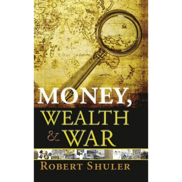 Money, Wealth & War