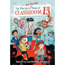 The Fantastic and Terrible Fame of Classroom 13