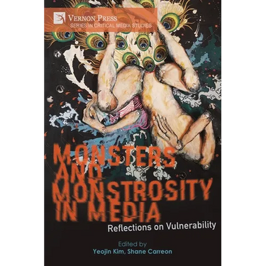 Monsters and Monstrosity in Media: Reflections on Vulnerability