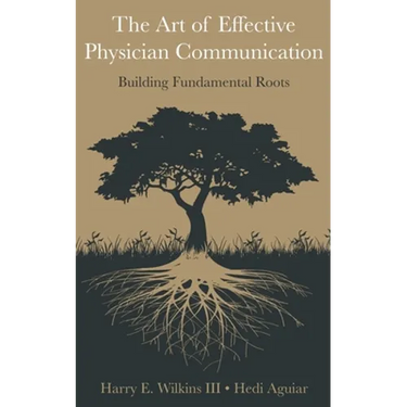 The Art of Effective Physician Communication: Building Fundamental Roots
