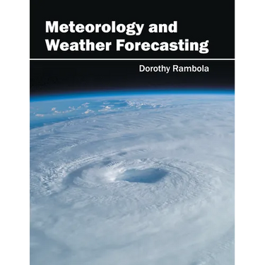 Meteorology and Weather Forecasting