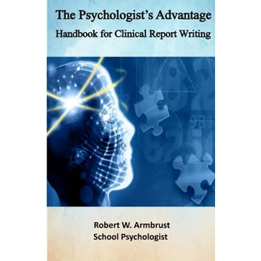 The Psychologist's Advantage: A Handbook for Clinical Report Writing