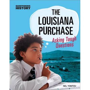 The Louisiana Purchase: Asking Tough Questions