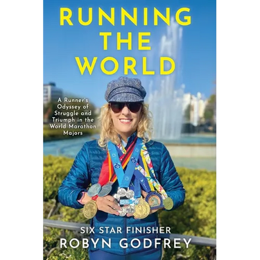 Running the World, A Runner's Odyssey of Struggle and Triumph in the World Marathon Majors
