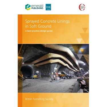 Sprayed Concrete Linings in Soft Ground: A Best Practice Design Guide