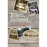 Eden, Indeed: Tales, Truths and Fabrications