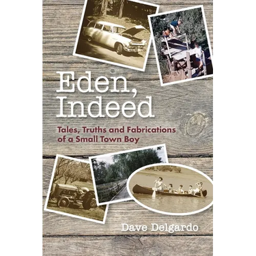Eden, Indeed: Tales, Truths and Fabrications