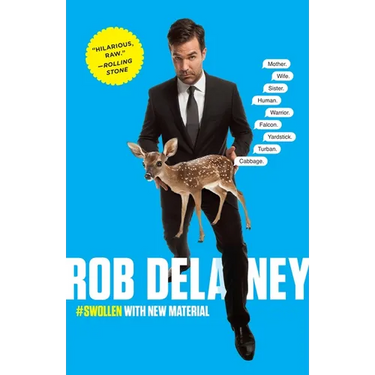 Rob Delaney: Mother. Wife. Sister. Human. Warrior. Falcon. Yardstick. Turban. Cabbage.
