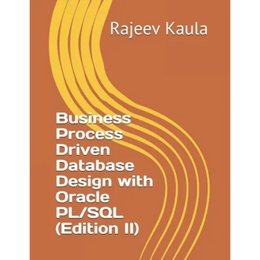 Business Process Driven Database Design with Oracle PL/SQL (Edition II)