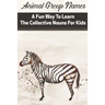 Animal Group Names A Fun Way To Learn The Collective Nouns For Kids: Fans Of Animals