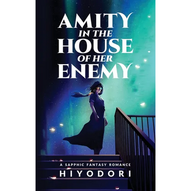 Amity in the House of Her Enemy: A Sapphic Fantasy Romance