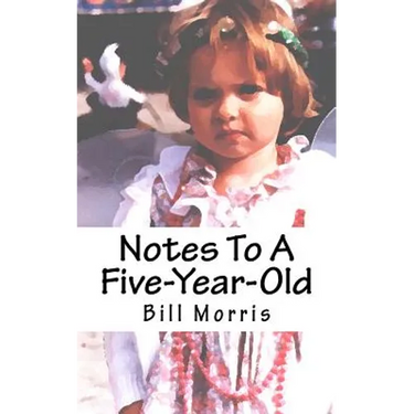 Notes To A Five-Year-Old