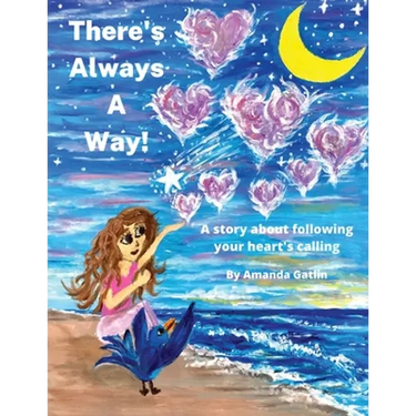There's Always A Way: A story about following your heart's calling