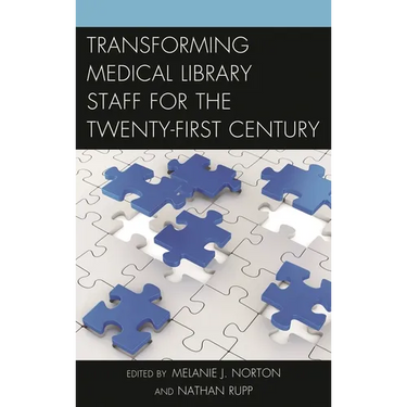 Transforming Medical Library Staff for the Twenty-First Century
