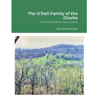The O'Dell Family of the Ozarks: Job O'Dell and His Descendants