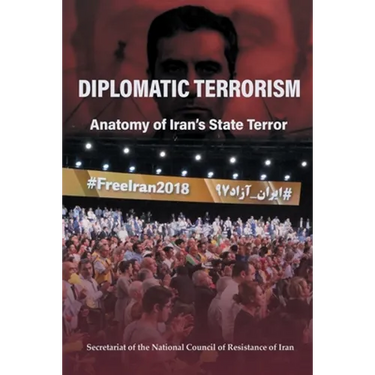 Diplomatic Terrorism: Anatomy of Iran's State Terror