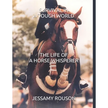 Survival in a Tough World: The Life of a Horse Whisperer