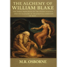 The Alchemy of William Blake: The Three Principles of the Divine Essence and 'An Allegory of the Spiritual Condition of Man'
