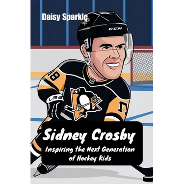 Sidney Crosby: Inspiring the Next Generation of Hockey Kids