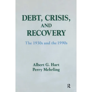 Debt, Crisis and Recovery: The 1930's and the 1990's: The 1930's and the 1990's