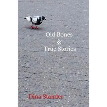Old Bones & True Stories