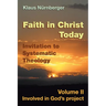 Faith in Christ today Invitation to Systematic Theology: Volume II Involved in God's project