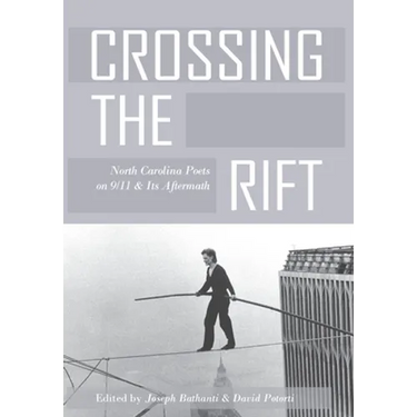 Crossing the Rift: North Carolina Poets on 9/11 and Its Aftermath