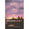 Where Are We Tomorrow?