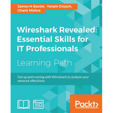 Wireshark Revealed: Get up and running with Wireshark to analyze your network effectively