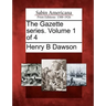The Gazette Series. Volume 1 of 4