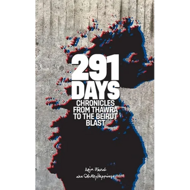 291 Days: Chronicles from Thawra to the Beirut Blast
